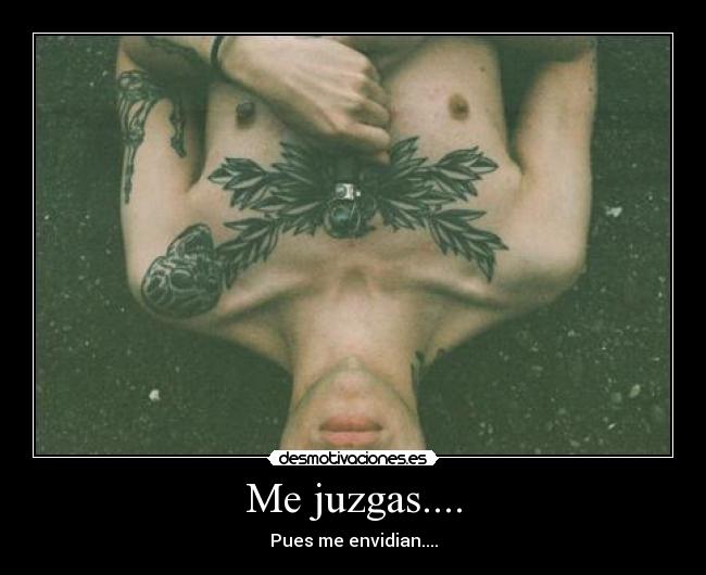 Me juzgas.... -