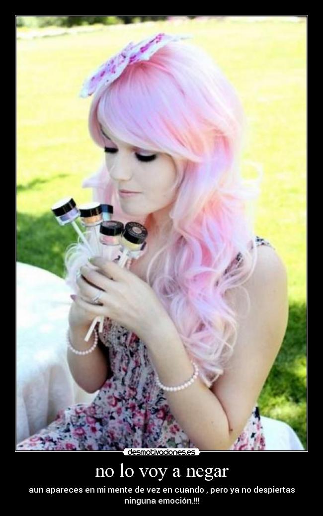 no lo voy a negar -