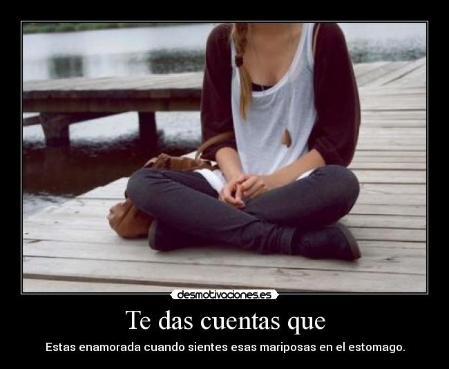 Te das cuentas que - 