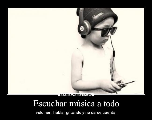 Escuchar música a todo - 
