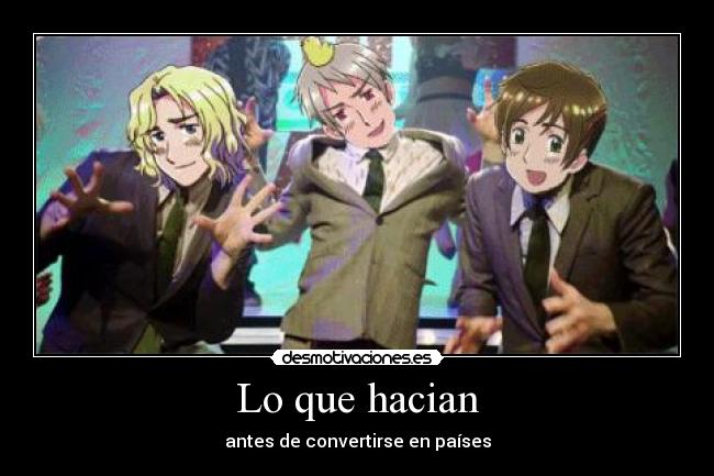 Lo que hacian - antes de convertirse en países