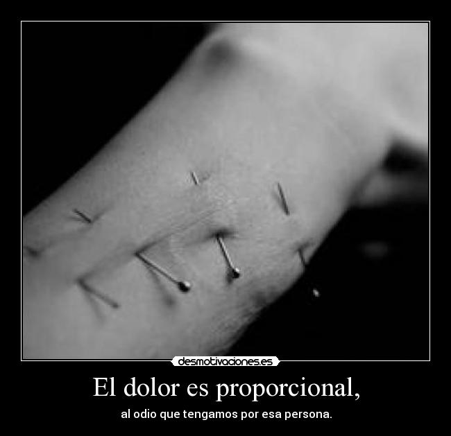 El dolor es proporcional, - 