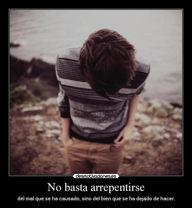 No basta arrepentirse - 