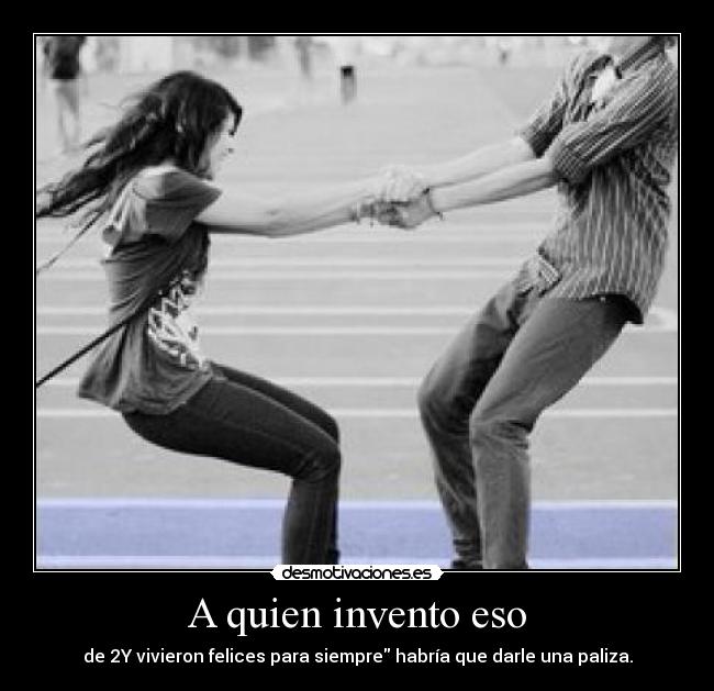 A quien invento eso - 