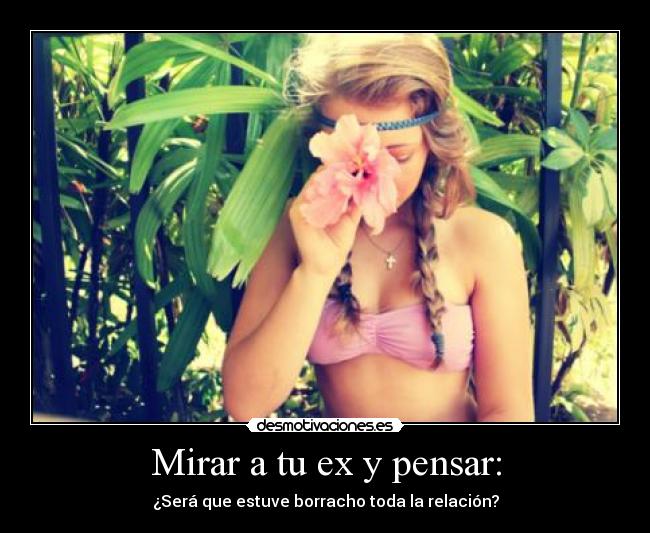 Mirar a tu ex y pensar: - 
