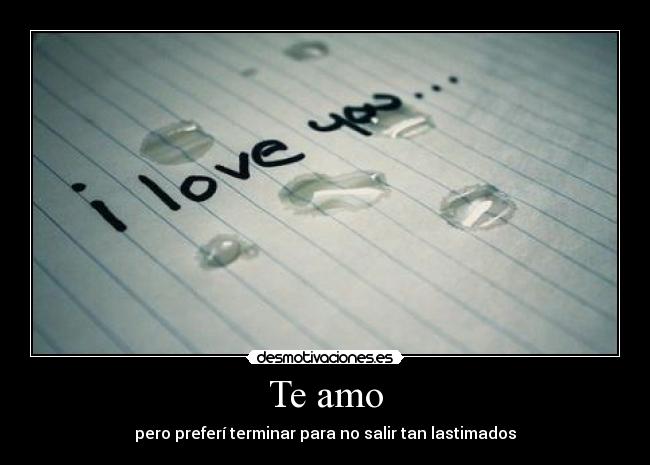 Te amo - pero preferí terminar para no salir tan lastimados