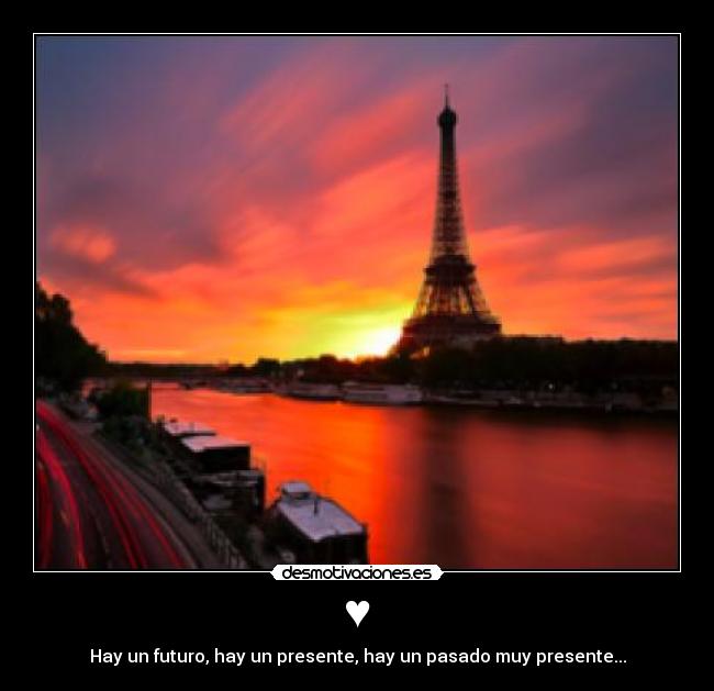 ♥ - Hay un futuro, hay un presente, hay un pasado muy presente...