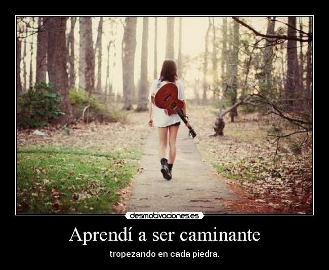 Aprendí a ser caminante -