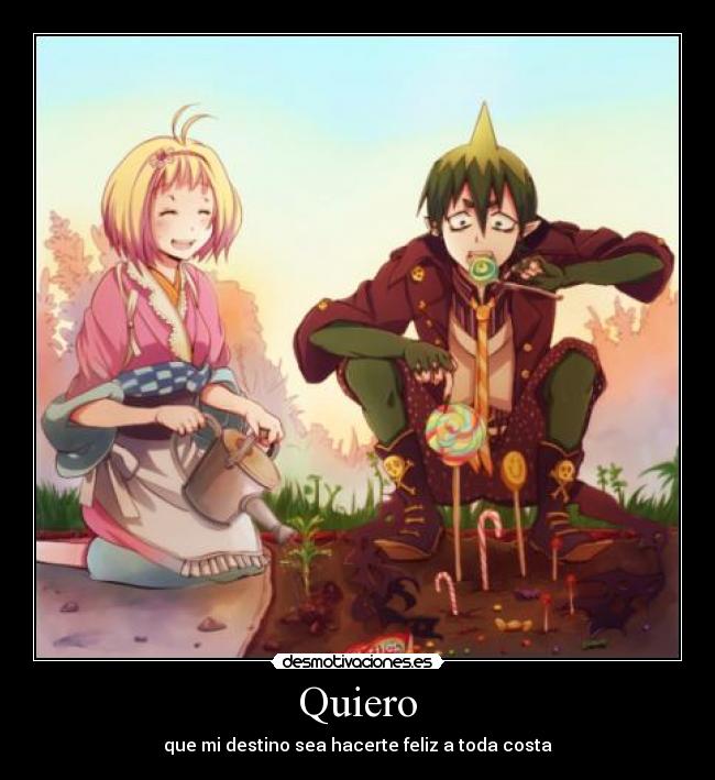 Quiero - que mi destino sea hacerte feliz a toda costa