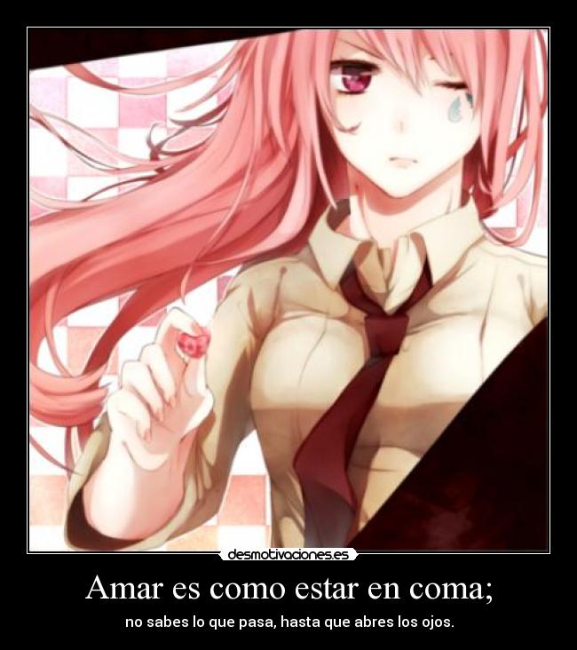 Amar es como estar en coma; - 