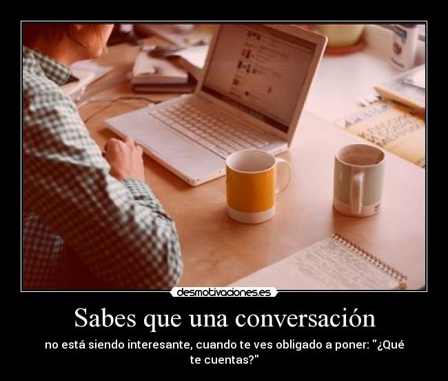 Sabes que una conversación - 