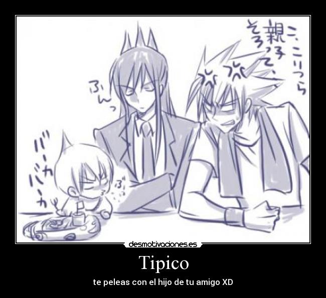 Tipico - te peleas con el hijo de tu amigo XD