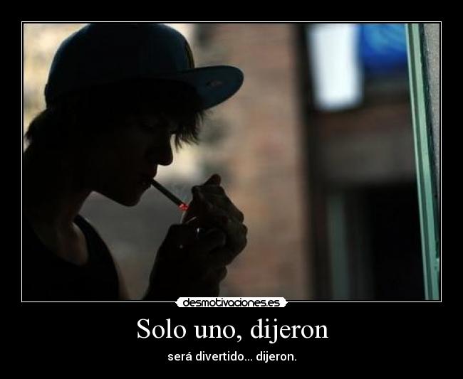 Solo uno, dijeron -