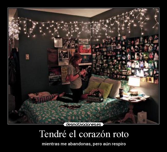 Tendré el corazón roto - mientras me abandonas, pero aún respiro