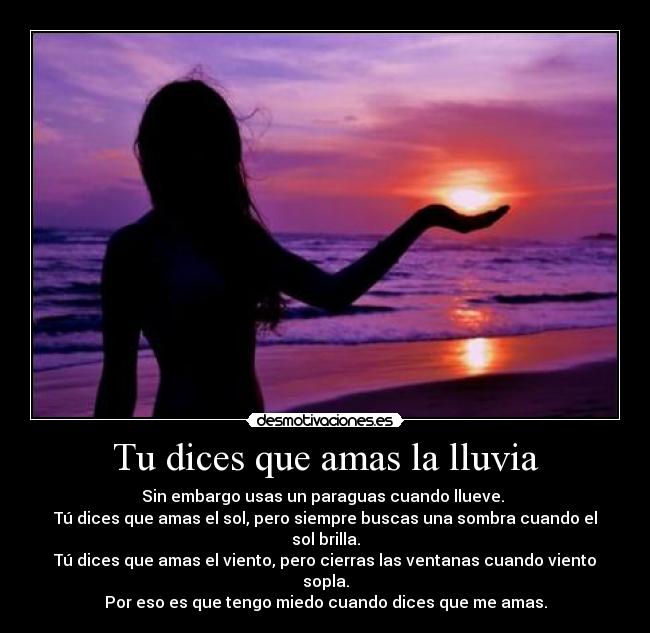 Tu dices que amas la lluvia -