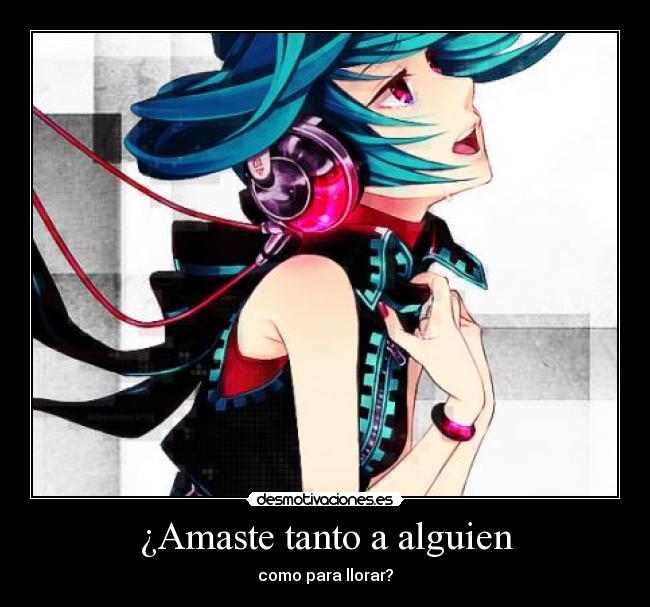 ¿Amaste tanto a alguien -