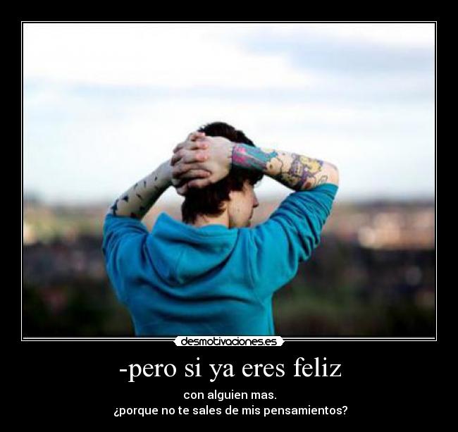 -pero si ya eres feliz - 