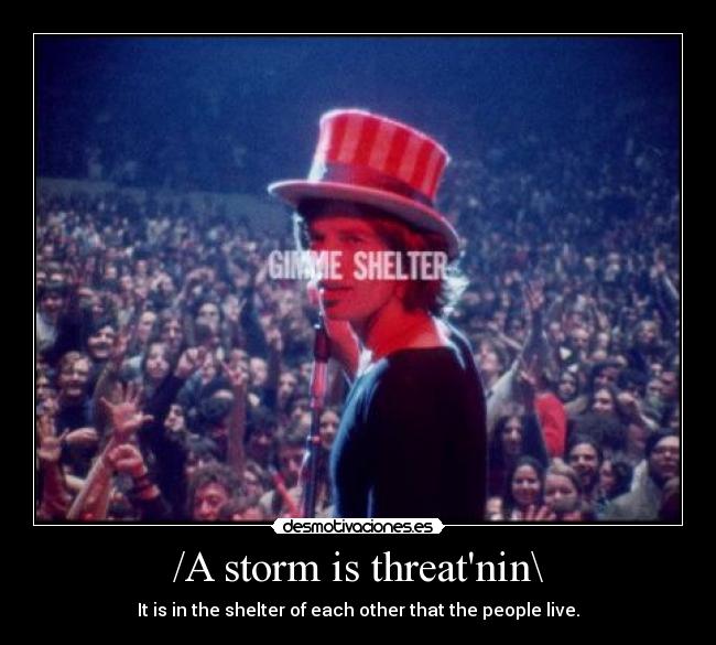 /A storm is threatnin\ - It is in the shelter of each other that the people live.