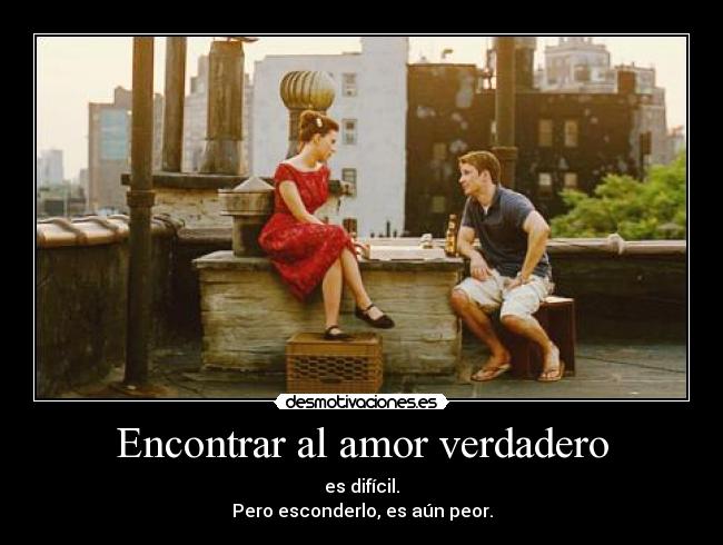 Encontrar al amor verdadero - es difícil.
Pero esconderlo, es aún peor.