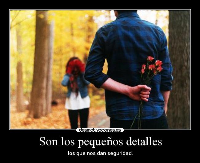 Son los pequeños detalles - 