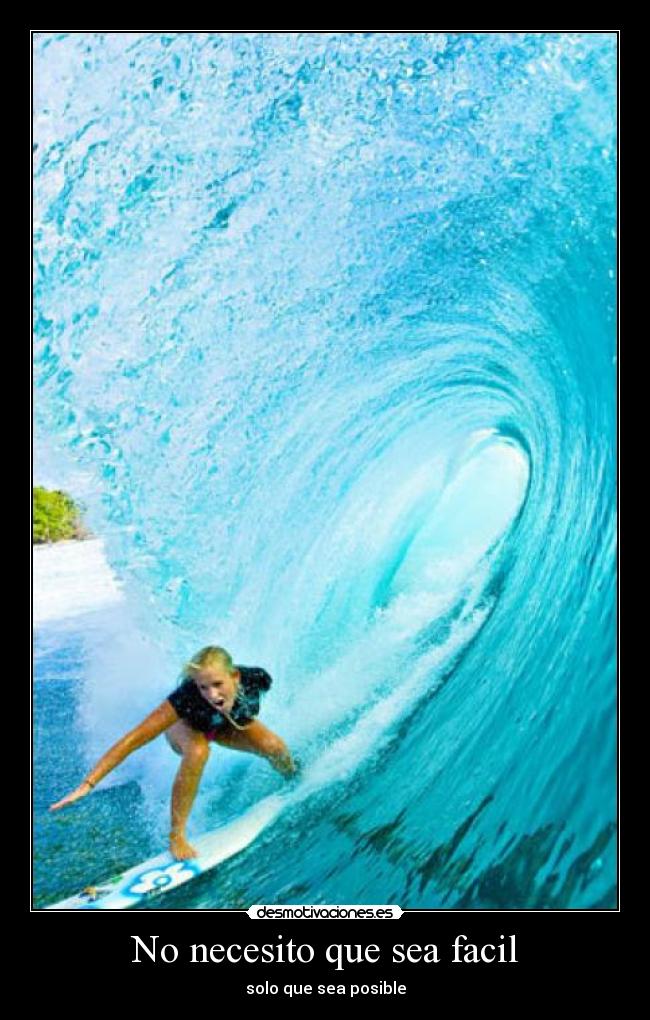 No necesito que sea facil - solo que sea posible