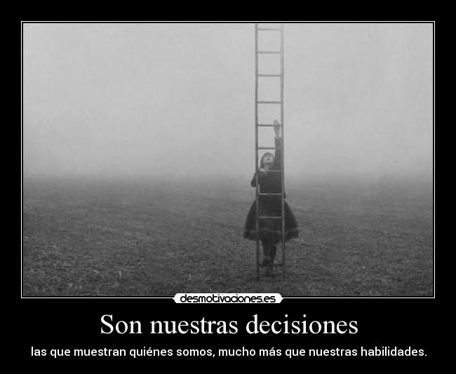 Son nuestras decisiones -