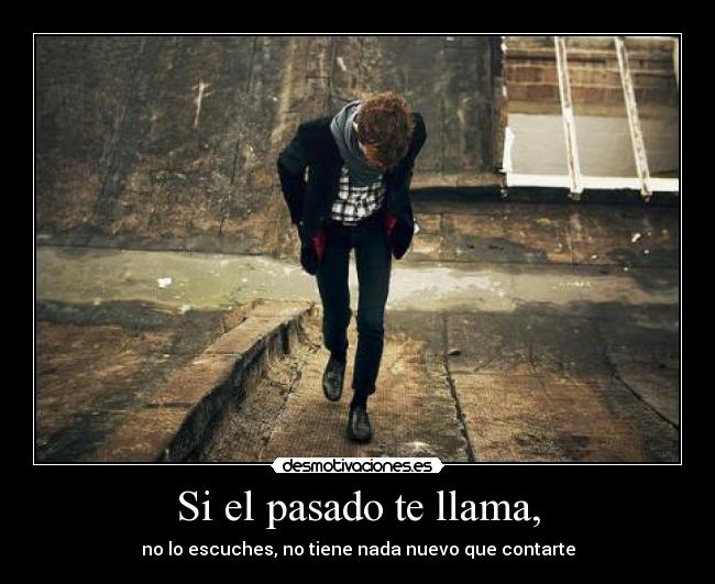 Si el pasado te llama, -