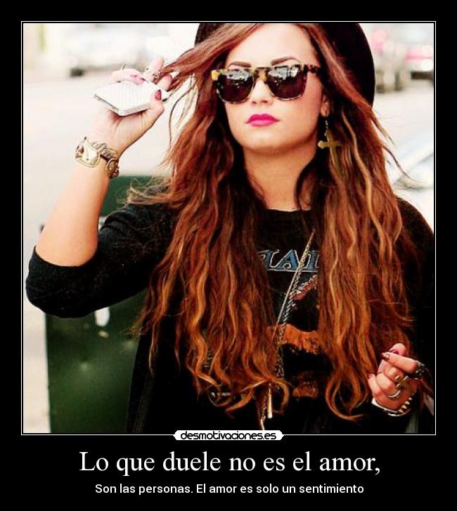 Lo que duele no es el amor, -