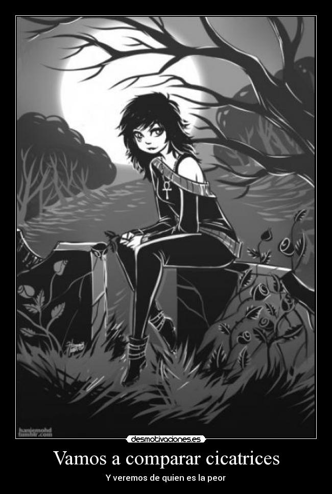 Vamos a comparar cicatrices - Y veremos de quien es la peor
