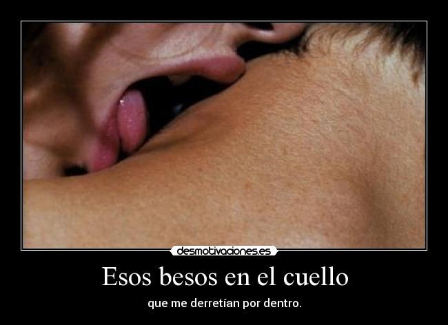 Esos besos en el cuello - 