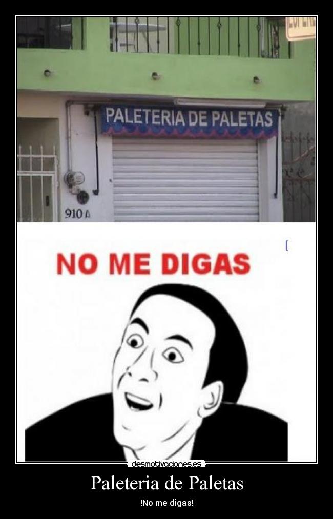 Paleteria de Paletas - !No me digas!