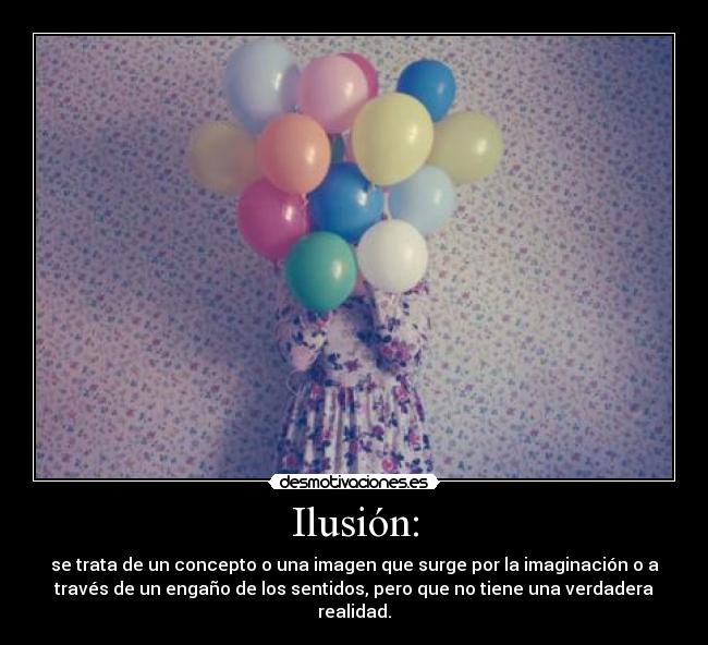 Ilusión: - 