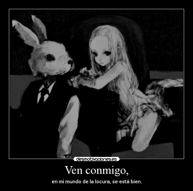 Ven conmigo, - 