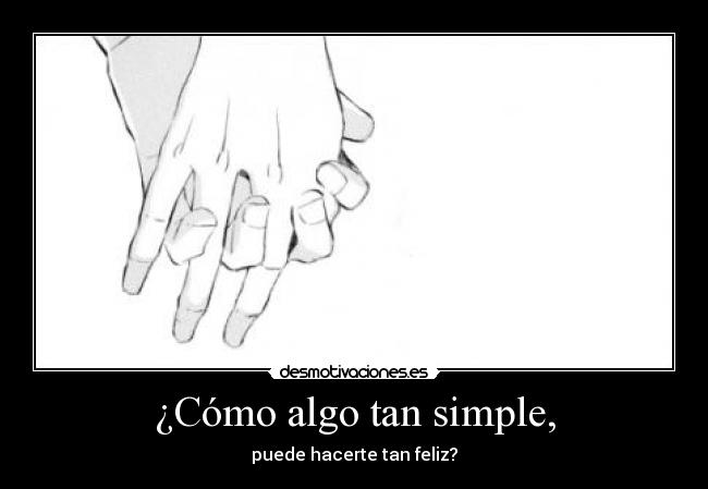 ¿Cómo algo tan simple, -