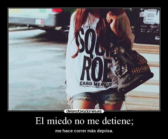 carteles miedo hace correr mas deprisa desmotivaciones