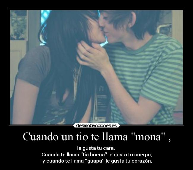 Cuando un tio te llama mona , -