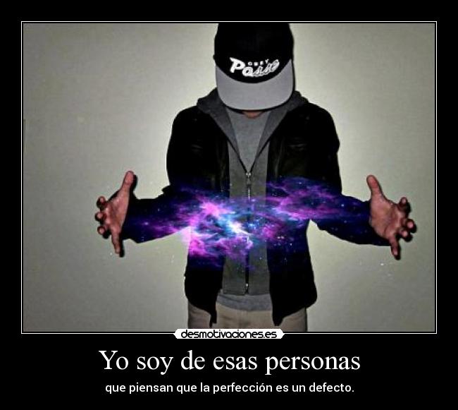 Yo soy de esas personas -