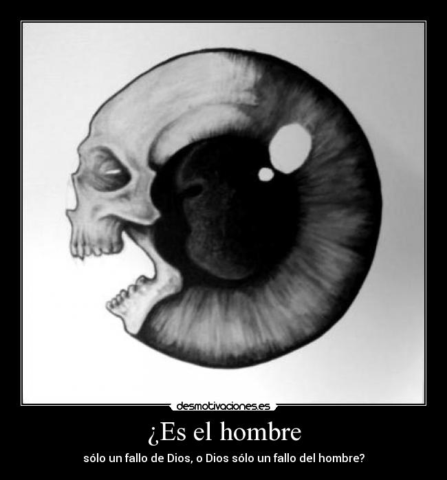 ¿Es el hombre -