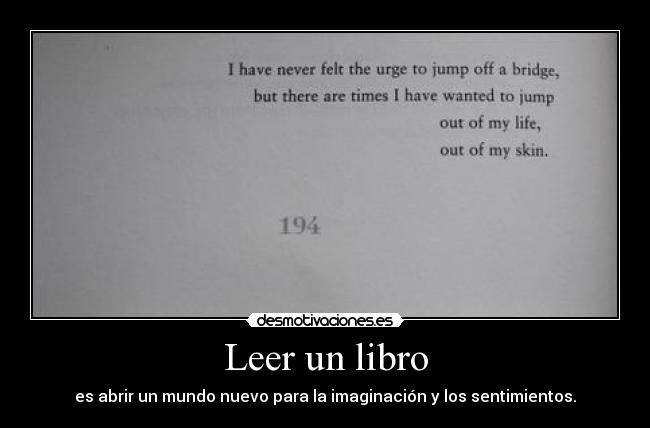 Leer un libro - es abrir un mundo nuevo para la imaginación y los sentimientos.