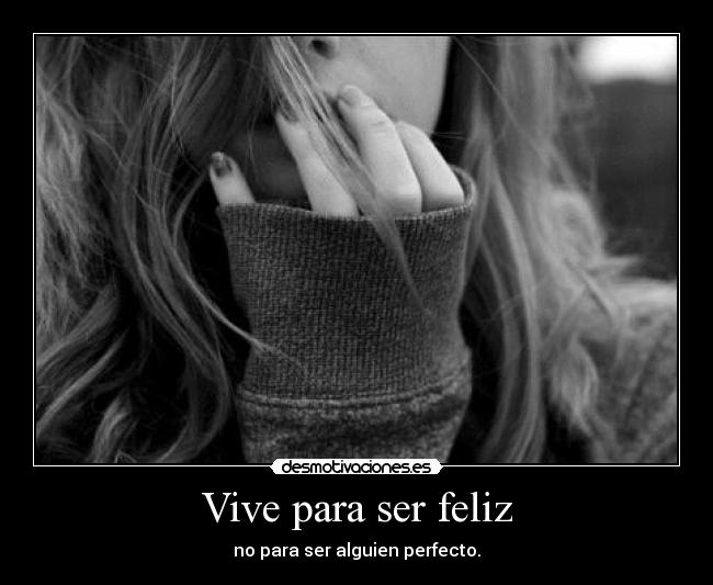 Vive para ser feliz -
