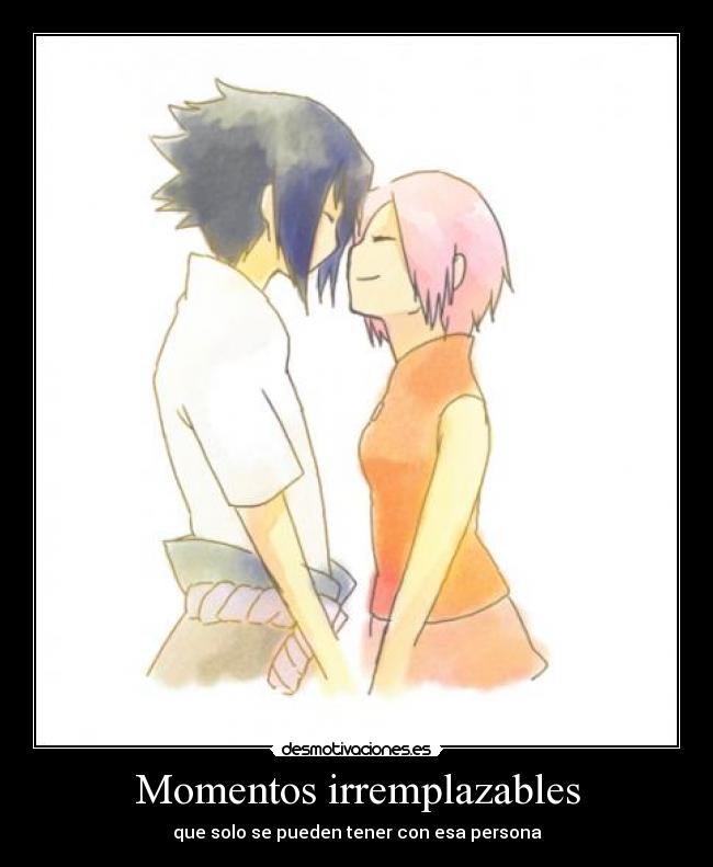 Momentos irremplazables - que solo se pueden tener con esa persona