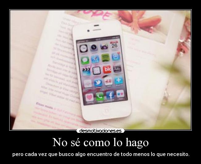 No sé como lo hago -