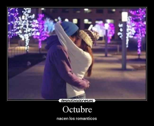 Octubre - nacen los romanticos ♥
