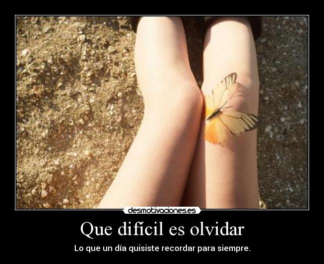 Que difícil es olvidar - 