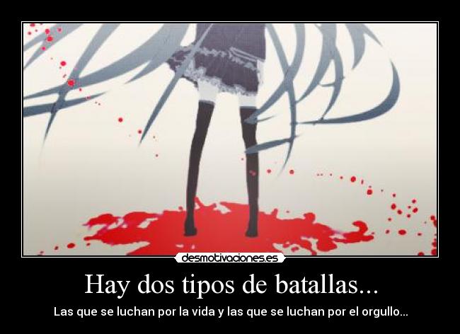 Hay dos tipos de batallas... - 