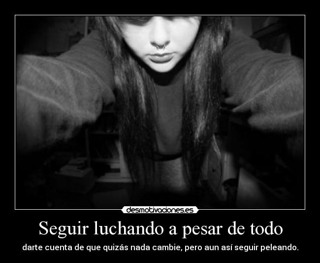 carteles saber que hay que pelear pesar todo aunque las heridas nos ganen desmotivaciones