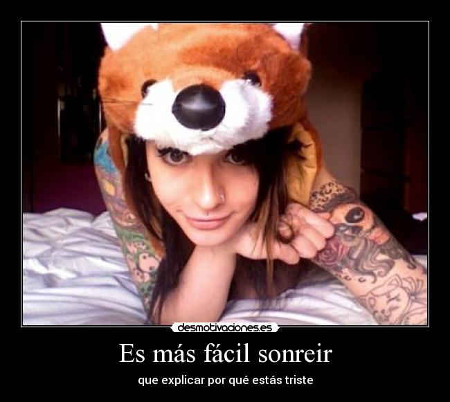 Es más fácil sonreir - que explicar por qué estás triste