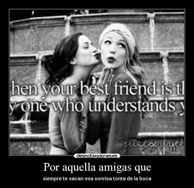 Por aquella amigas que - 