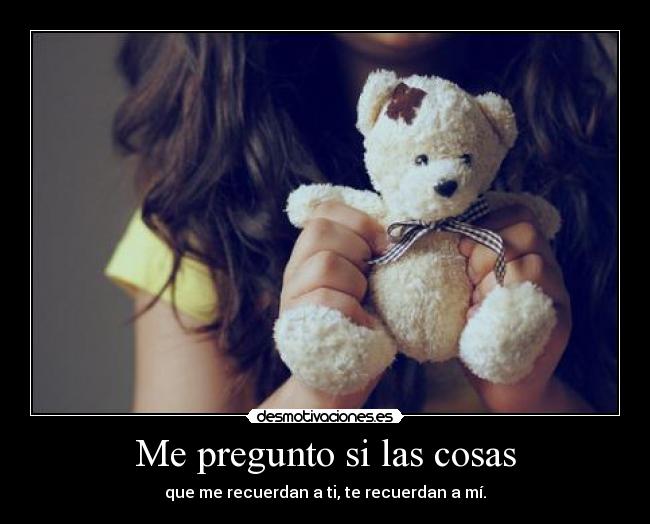 Me pregunto si las cosas -