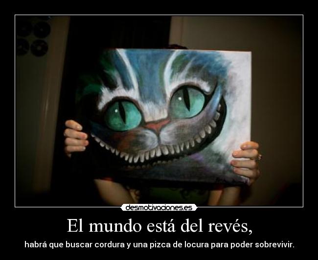 El mundo está del revés, -